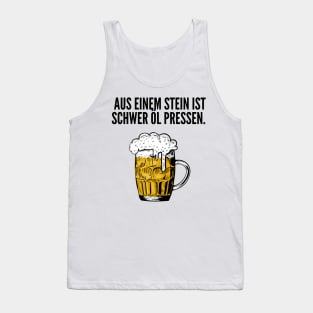 Aus einem Stein ist schwer Öl pressen. Tank Top